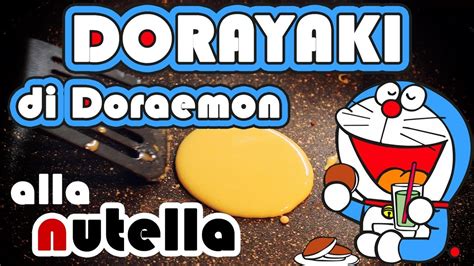 Dorayaki Di Doraemon Alla Nutella Youtube