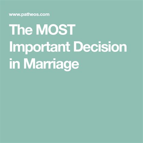 the most important decision in marriage marriage love and marriage decisions