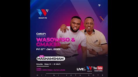 Live Exclusive Interview Na Wasowiso And Gmaker Ndani Ya Mashamsham Ya