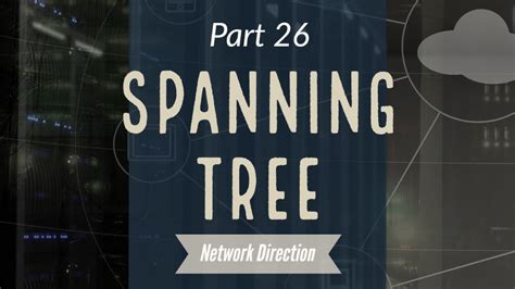 How Spanning Tree Works Network Fundamentals Part 26 Laptrinhx