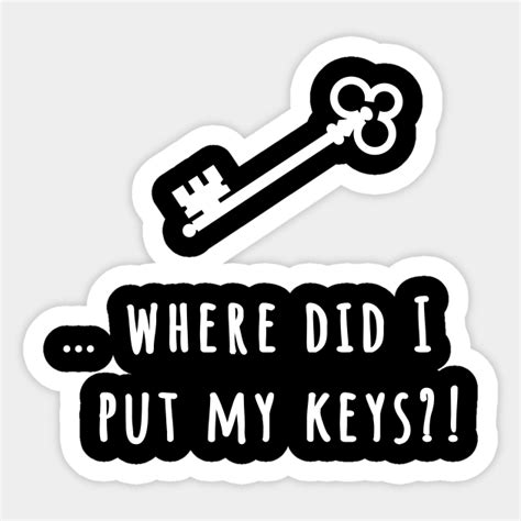 Lost Keys Funny Quote Lost Keys Funny Quote Sticker Teepublic