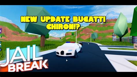 New Jailbreak Update New Bugatti Chiron Coming To The Game Soon