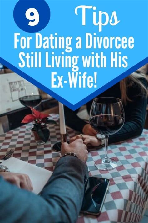 Dating A Divorced Man Still Living With Ex Wife 9 Tips Self