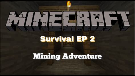 Minecraft Survival Ep 2 Mining Adventure Youtube
