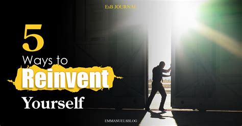 5 Ways To Reinvent Yourself