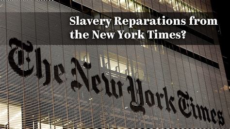 Are Slavery Reparations Coming From The New York Times Youtube