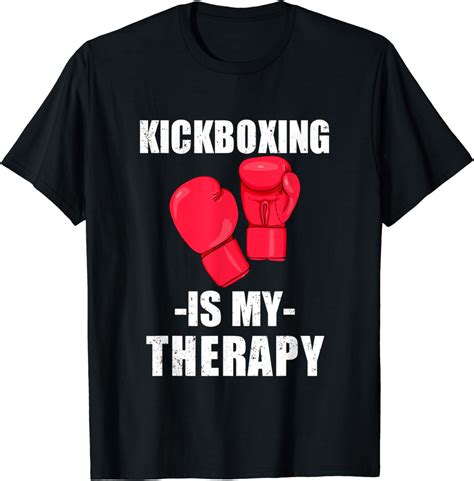 Kickboxing Is My Therapy Funny Saying Tee Boxing Shirt T
