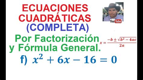 F Ecuaciones Cuadráticas Completas Por Factorización Y Por Formula