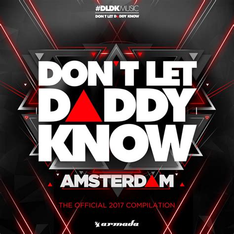 Dont Let Daddy Know Amsterdam The Official 2017 Compilation