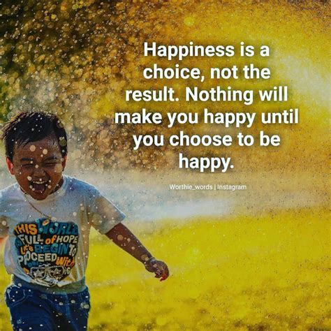 Happiness Is A Choice Choose Happy Are You Happy Happy Quotes