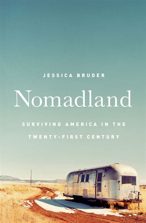 Nomadland Surviving America In The Twenty First Century Ebook Free By Jessica Bruder Epub