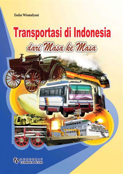 Transportasi Di Indonesia Sumber Elektronis Dari Masa Ke Masa