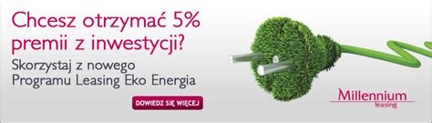 Zgadzam się, aby bank millennium s.a. Millennium bank, in Poland, launches Leasing Eko Energy ...