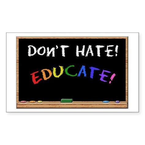 Dont Hate Educate Rectangle Decal By Gayeyepress