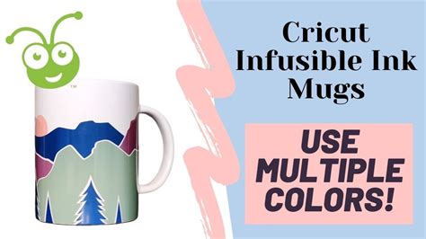 How To Layer Cricut Infusible Ink Mugs Using Multiple Colors Of