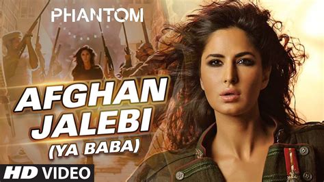 Afghan Jalebi Ya Baba Video Song Phantom Saif Ali Khan Katrina Ka