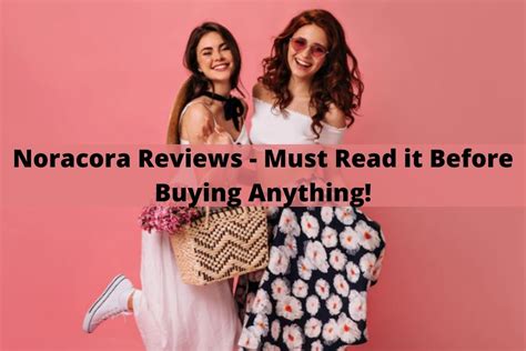 Noracora Reviews Must Read It Before Buying Anything