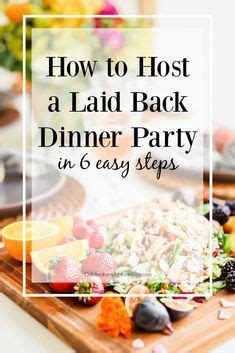 Also get advice on what wines to pour, classic cocktail recipes to serve. This Is Exactly How To Host A Laid Back Dinner Party In 6 ...