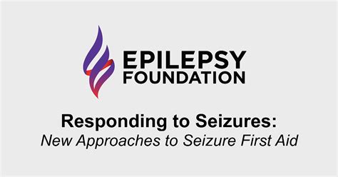 Videos On Seizure First Aid Epilepsy Foundation