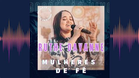 Ruthe Dayanne Mulheres de Fé YouTube