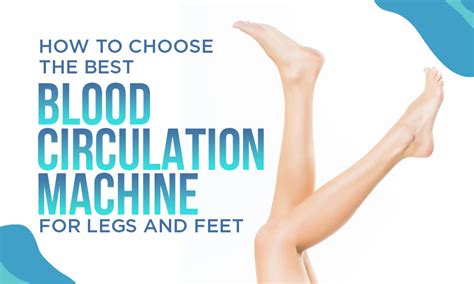 Choose The Best Blood Circulation Machine For Legs And Feet