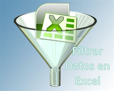 Filtrar Datos En Excel Siempre Excel
