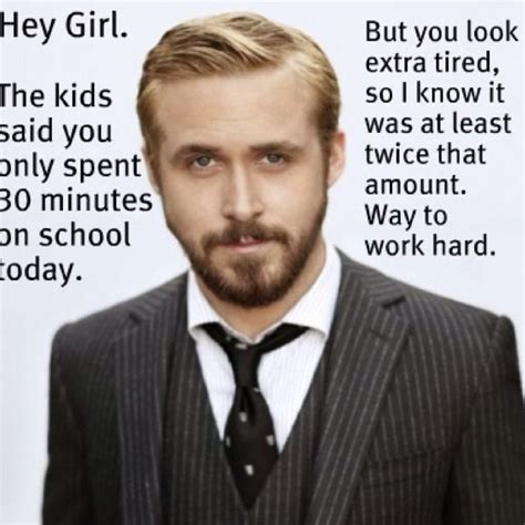 Homeschool Ryan Gosling Teacher Quotes Funny Teacher Inspiration Teacher Jokes