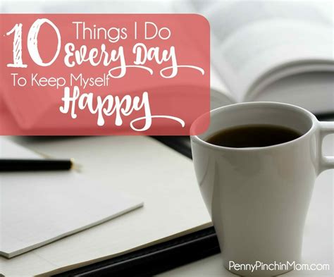 10 Things I Do Every Day To Make Myself Happy
