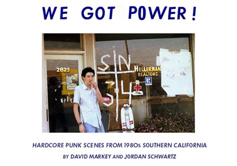 We Got Power Hardcore Punk Scenes From 1980s Southern California Book