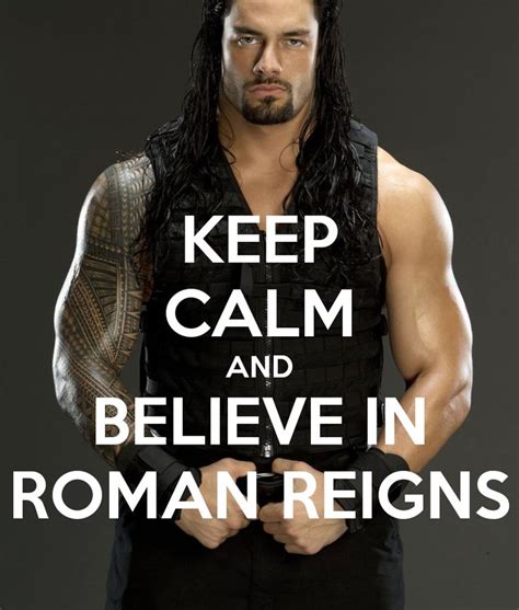 Poster Created With The Keep Calm O Matic Roman Reigns Reign Roman