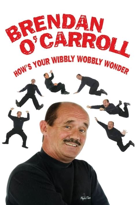 Brendan Ocarroll Hows Your Wibbly Wobbly Wonder 1997 — The Movie Database Tmdb