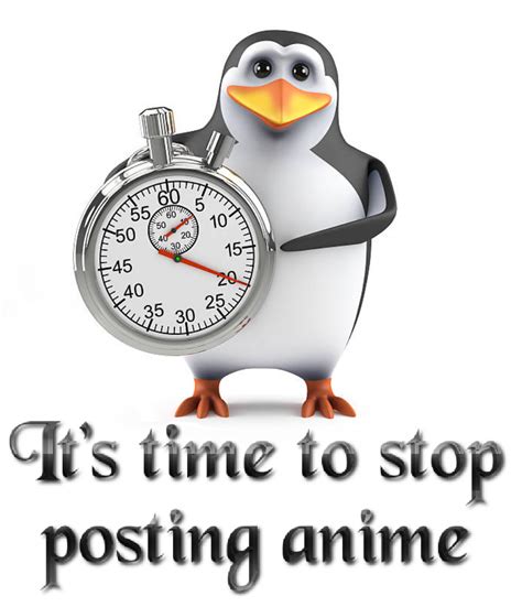 Its Time To Stop No Anime Penguin Know Your Meme
