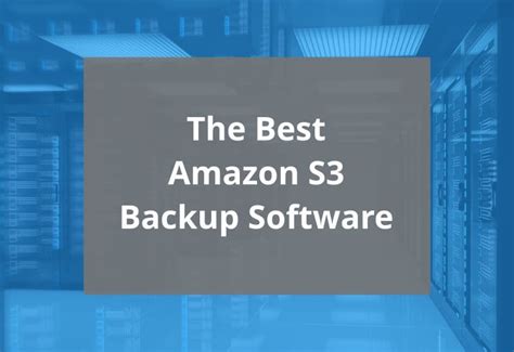 Best Amazon S3 Compatible Backup Software