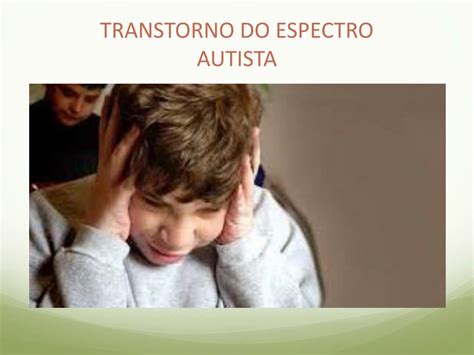 Ppt Autismo Transtorno Do Espectro Autista Powerpoint Presentation