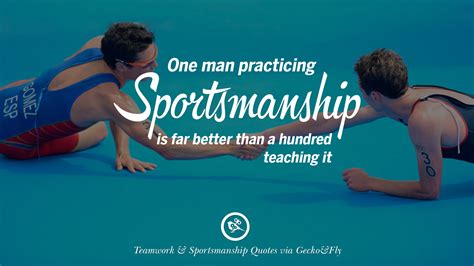 Sportsmanship comes in many forms and helps make competitive games fun and enjoyable. 50 Inspirational Quotes About Teamwork And Sportsmanship
