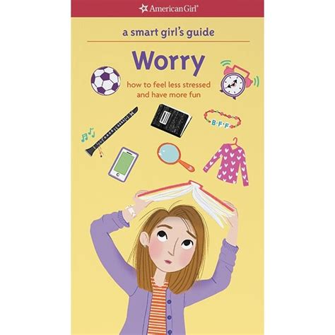 A Smart Girls Guide Worry A Mighty Girl