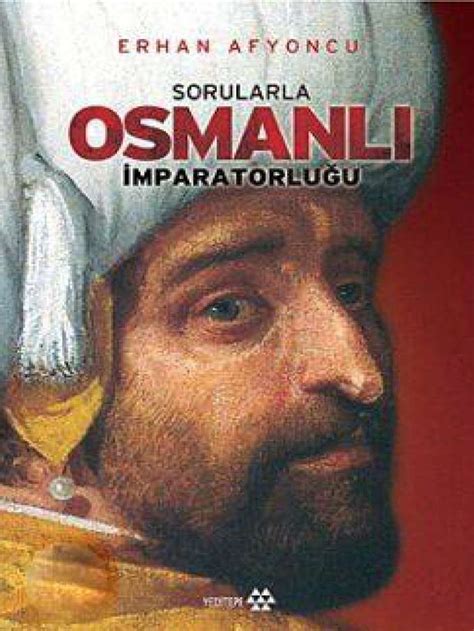 Erhan Afyoncu Sorularla Osmanl Mparatorlu U E Kitap Indir
