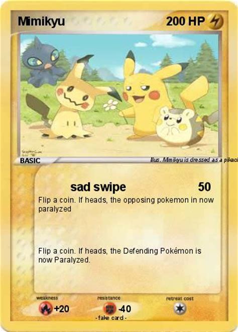 Mimikyu lives its life completely covered by its cloth and is always hidden. Pokémon Mimikyu 7 7 - sad swipe - My Pokemon Card