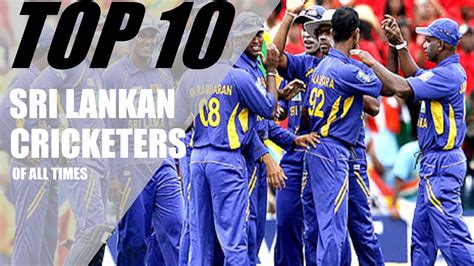 Top 10 Sri Lankan Cricketers Of All Times Youtube