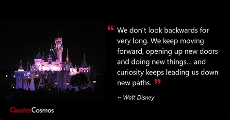 We Dont Look Backwards For Very Walt Disney Quote