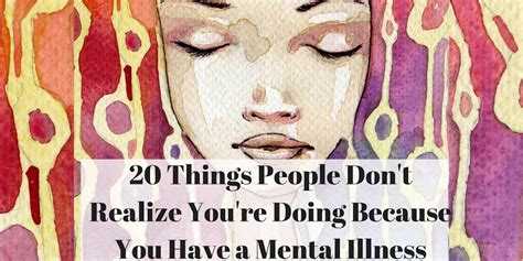 Things People Dont Realize You Do Because You Have A Mental Illness
