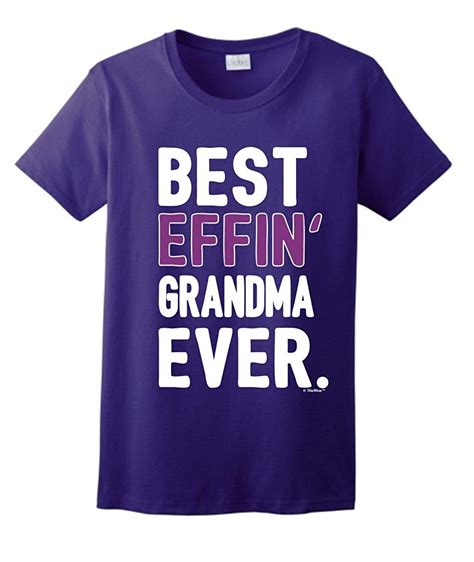 Thiswear Grandma Ts Best Effin Grandma Ever Ladies T Shirt Jznovelty