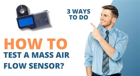 How To Test A Mass Air Flow Sensor Ways To Do