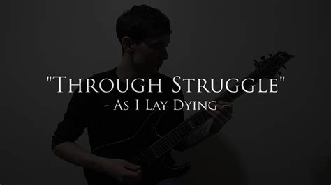 Through Struggle As I Lay Dying Guitar Cover Youtube