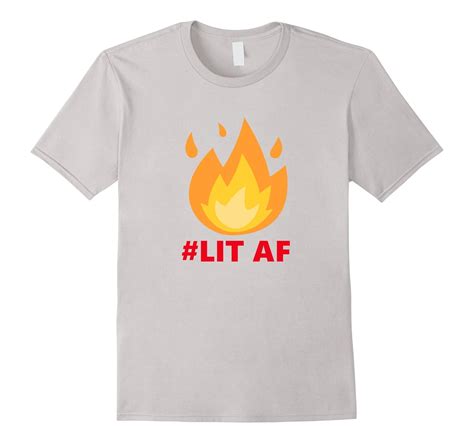 Lit Af Fire Emoji Hot Flame Thats Fire Its Lit T Shirt Td Teedep