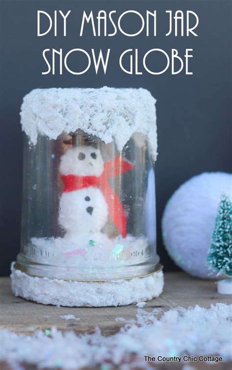 Diy Mason Jar Snow Globe The Country Chic Cottage