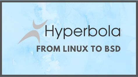 Insights Into Why Hyperbola Gnulinux Is Turning Into Hyperbola Bsd