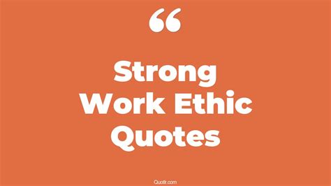 21 Killer Strong Work Ethic Quotes That Will Unlock Your True Potential