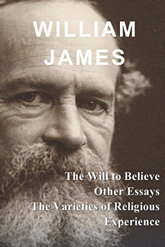 William James The Will To Believe Other Essays And The Var By James