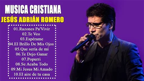 Top 20 Mejores Canciones De JesÚs AdriÁn Romero Espérame Que Sería